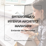 ¿Interiorista o interior Architect Manager?