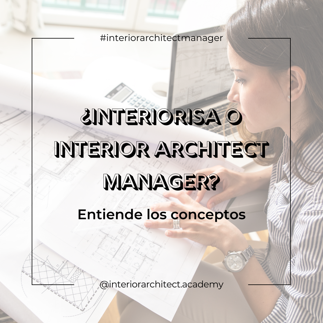 ¿Interiorista o interior Architect Manager? - Academia de interiorismo